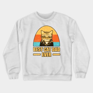 Best cat dad ever Cat Funny Crewneck Sweatshirt